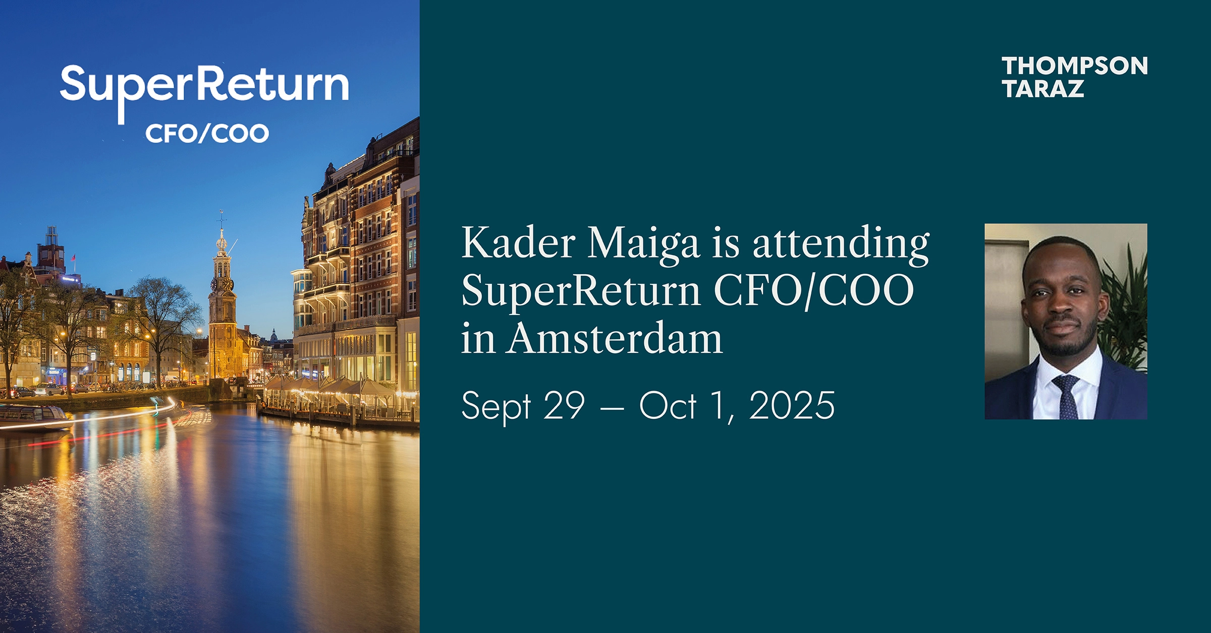 Kader Maiga, Business Development Senior Manager at Thompson Taraz, will be attending SuperReturn CFO/COO in Amsterdam