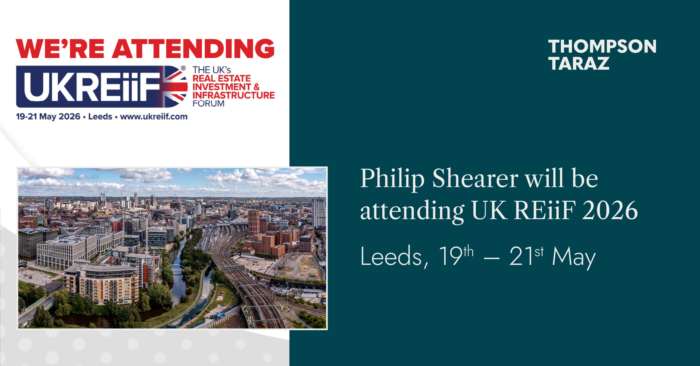 Philip Shearer, CCO at Thompson Taraz, will be attending UKREiiF in Leeds in May 2026