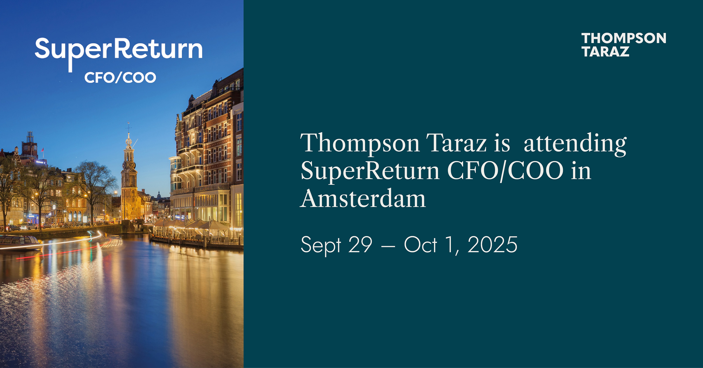 Thompson Taraz, will be attending SuperReturn CFO/COO in Amsterdam